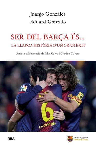 SER DEL BARÇA ÉS... CAT | 9788482642277 | GONZALEZ, JUANJO / GONZALO, EDUARD