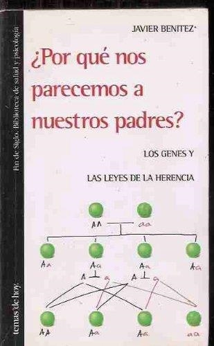 POR QUE NOS PARECEMOS A NUESTRO PADRES? | 9788478807222 | BENITEZ, JAVIER