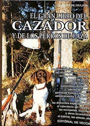 GRAN LIBRO DEL CAZADOR Y DE LOS PERROS DE CAZA | 9788431515973 | DE GIULIANI, C.