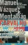 ASESINATO EN PRADO DEL REY Y OTRAS HISTORIAS SORDIDAS | 9788408029861 | VAZQUEZ MONTALBAN , MANUEL