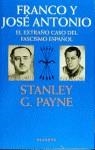 FRANCO Y JOSE ANTONIO. EXTRAÑO CASO FASCISMO ESP | 9788408022862 | PAYNE, STANLEY G.