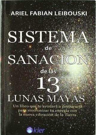 SISTEMA DE SANACION DE LAS 13 LUNAS MAYAS | 9789501729085 | LEIBOUSKI, ARIEL FABIAN