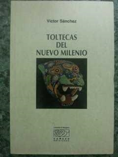 TOLTECAS DEL NUEVO MILENIO | 9788488931016 | SANCHEZ,VICTOR