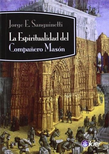 ESPIRITUALIDAD DEL COMPAÑERO MASON, LA | 9789501715545 | SANGUINETTI, JORGE E