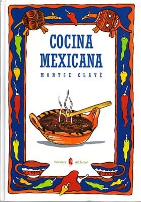 COCINA MEXICANA | 9788476281581 | CLAVE, MONTSE