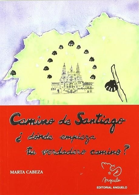 CAMINO DE SANTIAGO : ¿DONDE EMPIEZA TU VERDADERO CAMINO? | 9788492122394 | CABEZA VILLANUEVA, MARTA