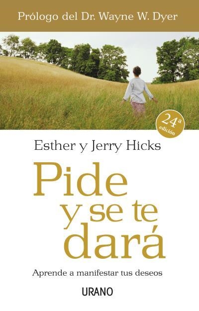 PIDE Y SE TE DARA APRENDE A MANIFESTAR TUS DESEOS | 9788479536114 | HICKS, ESTHER