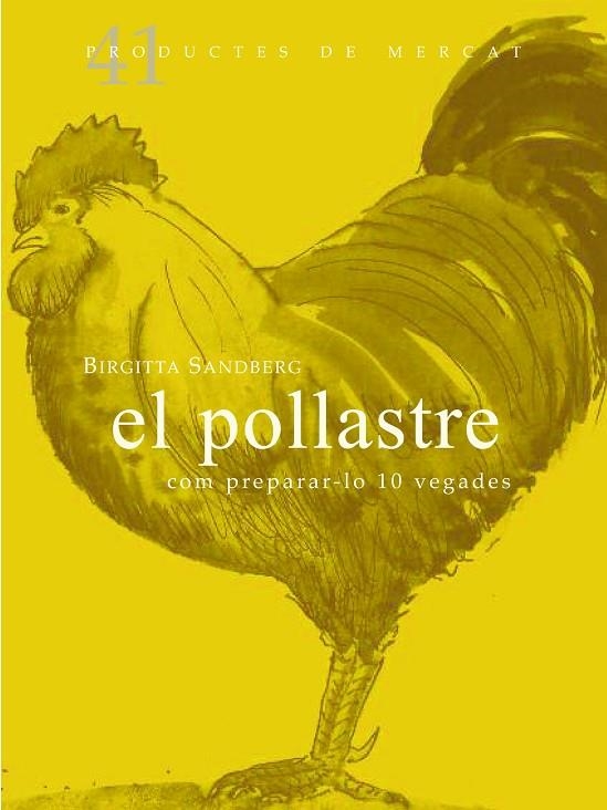 POLLASTRE, EL -COM PREPARAR-LO 10 VEGADES- | 9788492607884 | SANDBERG, BIRGITTA