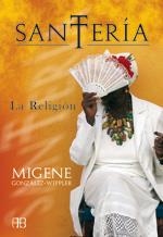 SANTERIA : LA RELIGION | 9788496111462 | GONZALEZ-WIPPLER, MIGENE