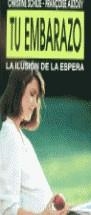 TU EMBARAZO.LA ILUSION DE LA ESPERA | 9788480310550 | SCHILTE, CHRISTINE