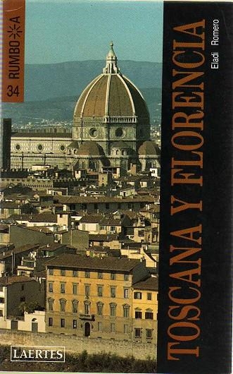 TOSCANA Y FLORENCIA, RUMBO A... | 9788475842363 | ROMERO GARCÍA, ELADI