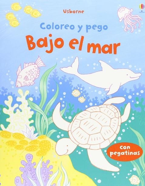 COLOREO Y PEGO BAJO EL MAR | 9781409553779 | PEARSON, MARIA / JONES, STEPHANIE