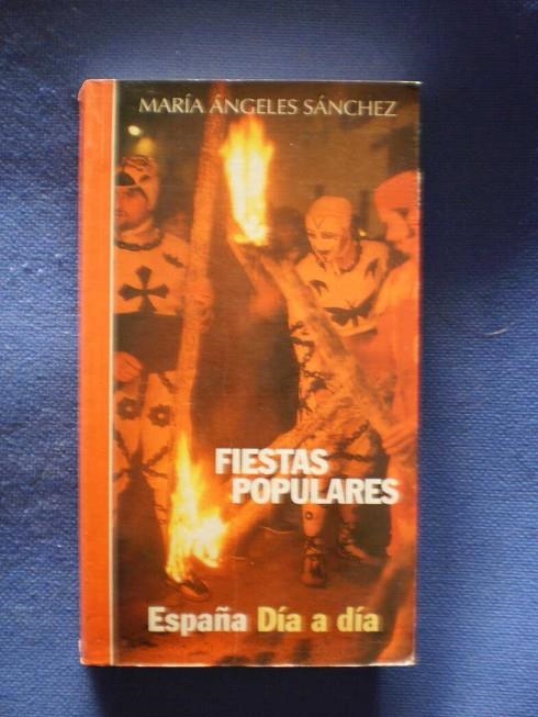 FIESTAS POPULARES . ESPAÑA DIA A DIA | 9788486478797 | SANCHEZ , MARIA ANGELES