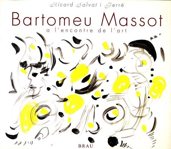 BARTOMEU MASSOT A L'ENCONTRE DE L'ART | 9788488589392 | SALVAT I FERRE, RICARD