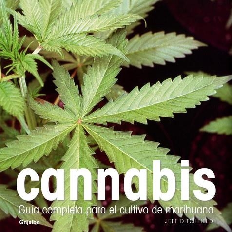 CANNABIS, GUÍA COMPLETA PARA EL CULTIVO DE MARIHUANA | 9788425341892 | DITCHFIELD, JEFF