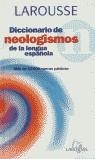 DICCIONARIO DE NEOLOGISMOS DE LA LENGUA ESPAÑOLA | 9788480163231 | LAROUSSE