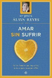 AMAR SIN SUFRIR | 9788497340694 | ALAVA REYES, MARIA JESUS