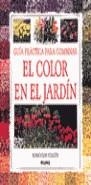 COLOR EN EL JARDIN,EL.GUIA PRACTICA PARA COMBINAR | 9788480762069 | HILLIER,MALCOLM