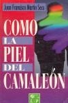 COMO LA PIEL DEL CAMALEON | 9788479541859 | MARTIN SECO, JUAN FRANCISCO