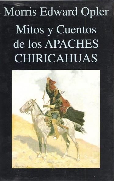 MITOS Y CUENTOS DE LOS APACHES CHIRICAHUAS | 9788478131457 | EDWARD OPLER, MORRIS