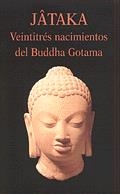 JATAKA. VEINTITRES NACIMIENTOS DEL BUBHA GOTAMA | 9788478131808 | ANÓNIMO