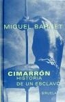 CIMARRON HISTORIA DE UN ESCLAVO | 9788478444137 | BARNET , MIGUEL