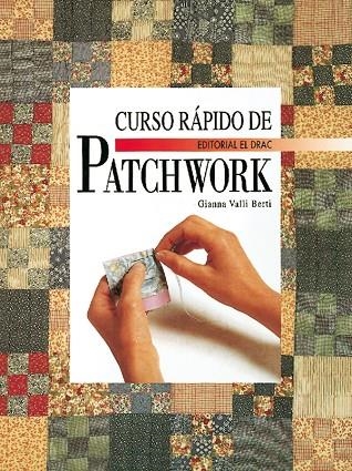 PATCHWORK , CURSO RAPIDO DE | 9788488893550 | VALLI BERTI , GIANNA