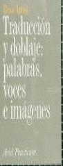 TRADUCCION Y DOBLAJE.PALABRAS, VOCES E IMAGENES | 9788434428386 | AGOST, ROSA