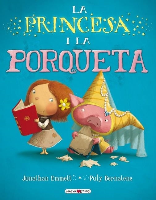 PRINCESA I LA PORQUETA, LA | 9788415532316 | EMMETT, JONATHAN / BERNATENE, POLY