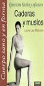 CADERAS Y MUSLOS, EJERCICIOS FACILES Y EFICACES | 9788480762519 | LEE MALCOLM, LORNA