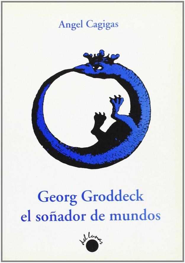 GEORG GRODDECK EL SOÑADOR DE MUNDOS | 9788492343669 | CAGIGAS, ANGEL