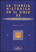 CIENCIA HISTORICA EN EL SIGLO XX , LA | 9788482361062 | IGGERS , GEORG G.