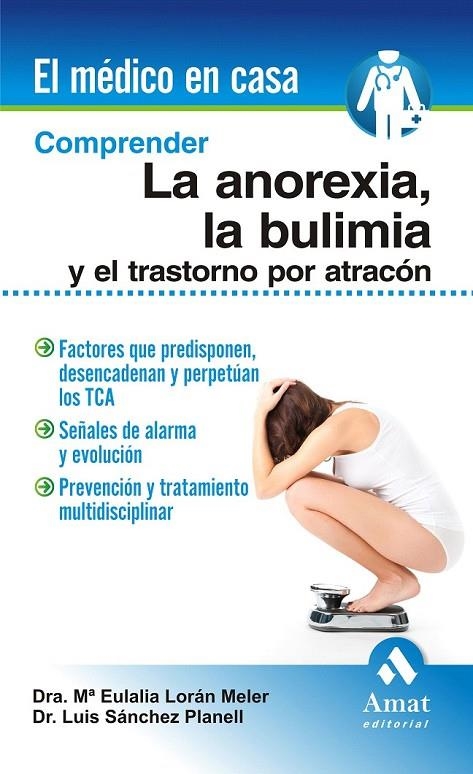 COMPRENDER LA ANOREXIA, LA BULIMIA Y EL TRASTORNO POR ATRACO | 9788497356756 | LORAN MELER, MARÍA EULALIA / SÁNCHEZ PLANELL, LUIS