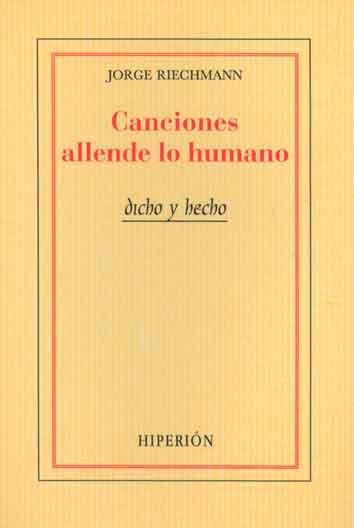 CANCIONES ALLENDE LO HUMANO | 9788475175386 | RIECHMANN, JORGE