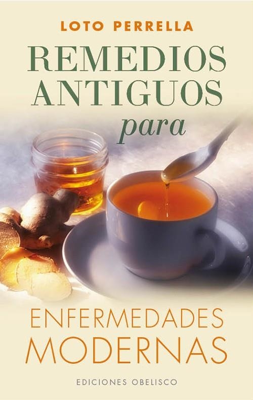 REMEDIOS ANTIGUOS PARA ENFERMEDADES MODERNAS | 9788497779210 | PERRELLA, LOTO