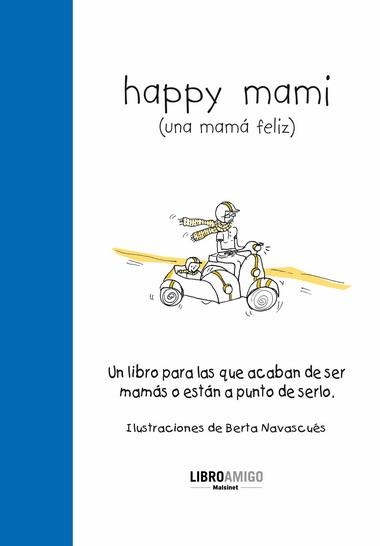 HAPPY MAMI ( UNA MAMA FELIZ ) | 9788496708457 | ALONSO, EVA