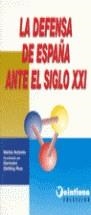 DEFENSA DE ESPAÑA ANTE EL SIGLO XXI, LA | 9788488306296 | VVAA