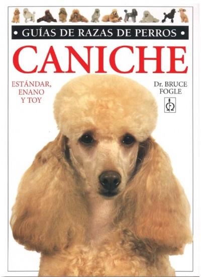 CANICHE ESTANDAR, ENANO Y TOY | 9788428211284 | FOGLE, BRUCE