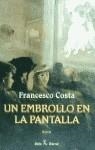 EMBROLLO EN LA PANTALLA , UN | 9788432248023 | COSTA , FRANCESCO