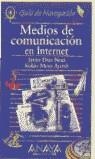 MEDIOS DE COMUNICACION EN INTERNET, GUIA NAVEGACIO | 9788441501409 | DIAZ NOCI, J./MESO AYERDI, K.