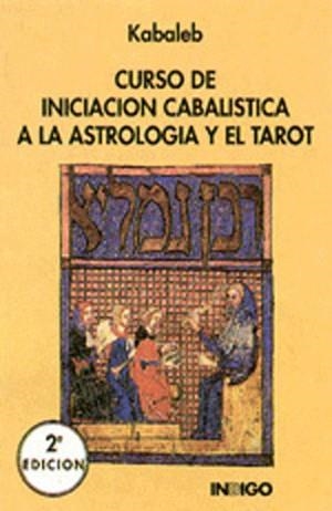 CURSO DE INICIACION CABALISTICA A LA ASTROL./TAROT | 9788486668167 | KABALEB