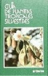 GUIA DE PLANTAS TROPICALES SILVESTRES | 9788425331503 | BANFI, ENRICO / QUATTROCCHI, UMBERTO