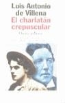 CHARLATAN CREPUSCULAR, EL | 9788408019633 | DE VILLENA, LUIS ANTONIO