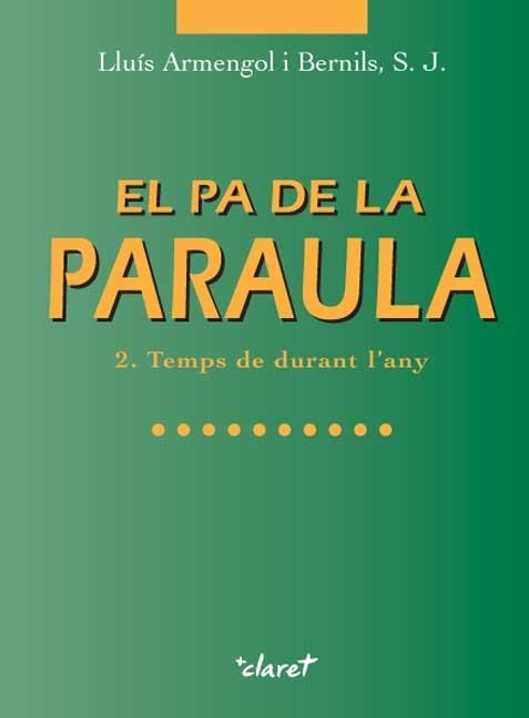 PA DE LA PARAULA, EL -2.TEMPS DE DURANT L'ANY | 9788482971148 | ARMENGOL BERNILS, Lluis