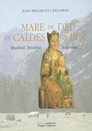 MARE DE DEU DE CALDES DE BOI. REALITAT, HISTORIA | 9788479354282 | BELLMUNT FIGUERES, JOAN