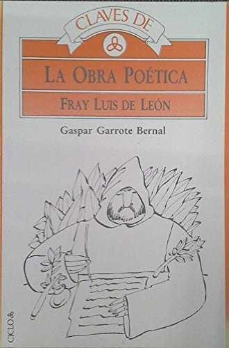 CLAVES DE LA OBRA POETICA F. LUIS LEON | 9788487430800 | GARROTE, GASPAR