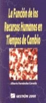 FUNCION DE LOS RECURSOS HUMANOS EN TIEMPOS DE CAMBIO , LA | 9788480882675 | FERNANDEZ CAVEDA , ALBERTO