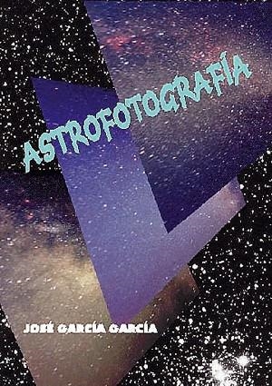 ASTROFOTOGRAFIA | 9788486639808 | GARCIA GARCIA, J.