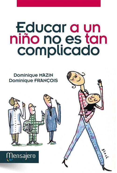 EDUCAR A UN NIÑO NO ES TAN COMPLICADO | 9788427132290 | MAZIN, DOMINIQUE/FRANÇOIS, DOMINIQUE