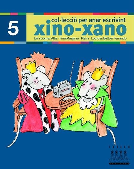 XINO XANO 5 PER ANAR ESCRIVINT | 9788481317008 | BELLVER FERRANDO, LOURDES/MASGRAU PLANA, FINA/GÓMEZ ALBA, JULIA